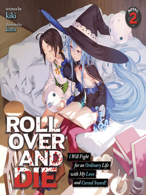 cover image of Roll Over and Die: I Will Fight for an Ordinary Life with My Love and Cursed Sword!, Volume 2